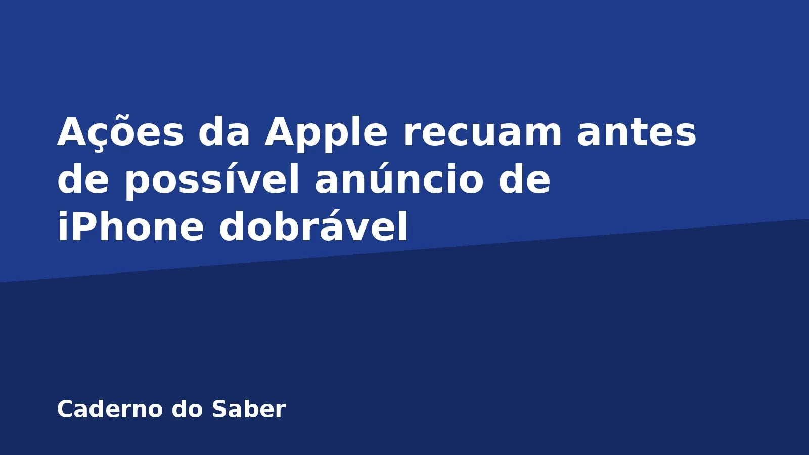 Ações da Apple recuam antes de possível anúncio de iPhone dobrável