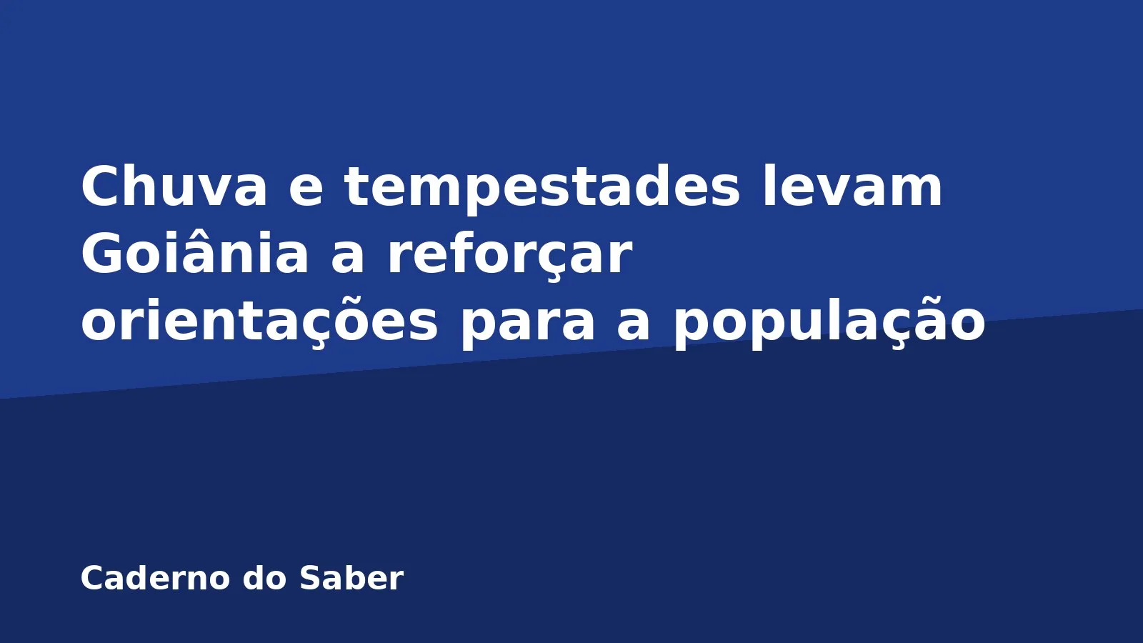 Chuva e tempestades levam Goiânia a reforçar orientações para a população