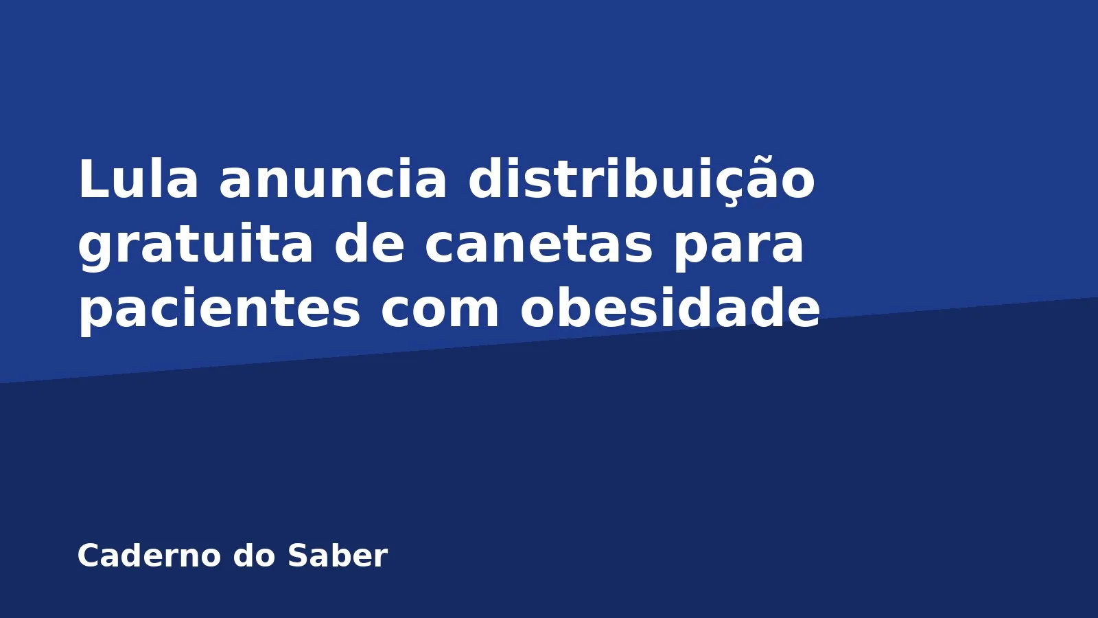 Lula anuncia distribuição gratuita de canetas para pacientes com obesidade
