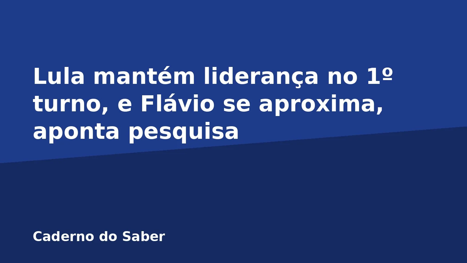 Lula mantém liderança no 1º turno, e Flávio se aproxima, aponta pesquisa