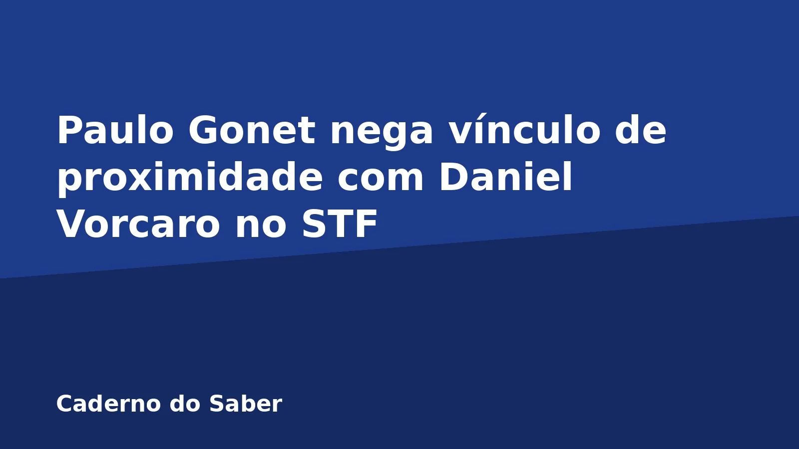 Paulo Gonet nega vínculo de proximidade com Daniel Vorcaro no STF