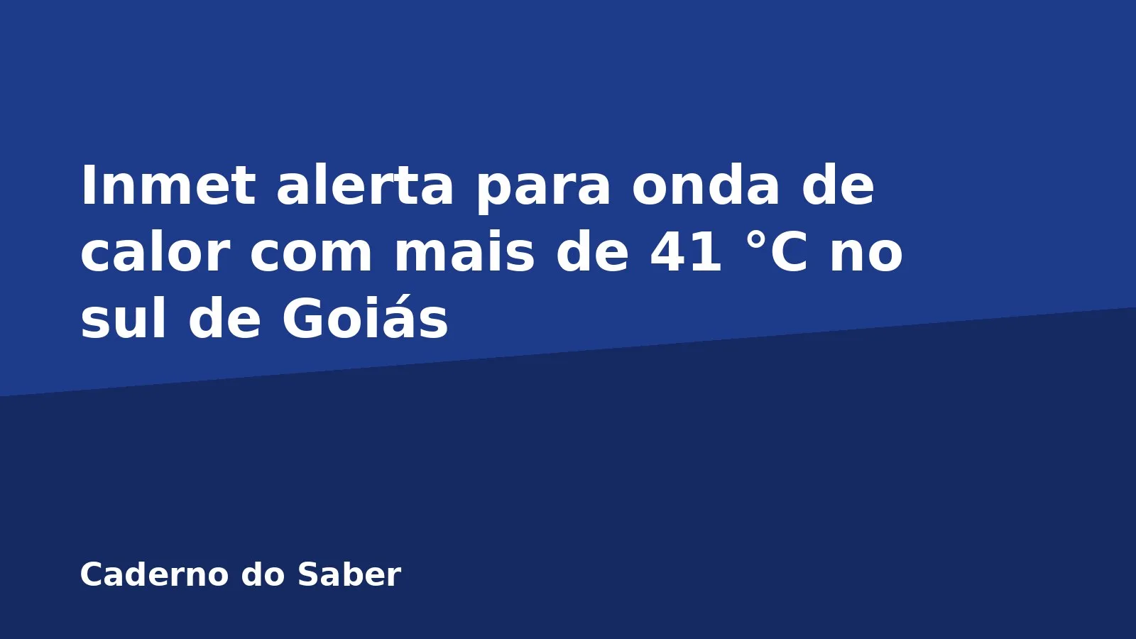 Inmet alerta para onda de calor com mais de 41 °C no sul de Goiás